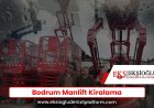 Bodrum Manlift Kiralama