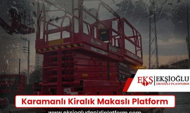 Karamanlı Kiralık Makaslı Platform