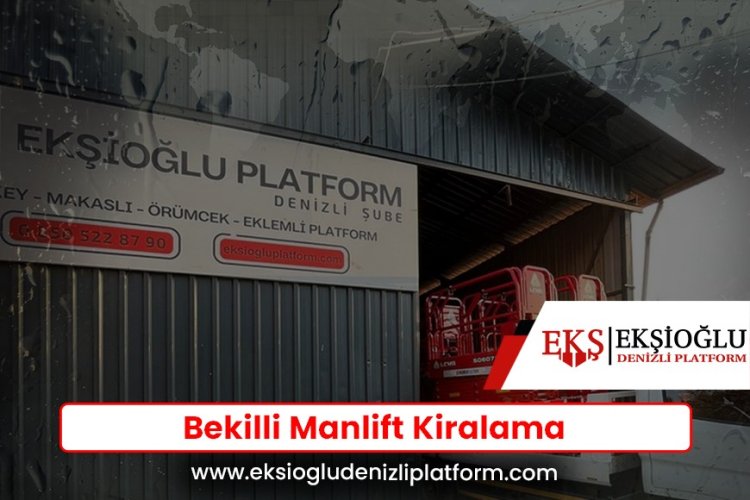 Bekilli Manlift Kiralama