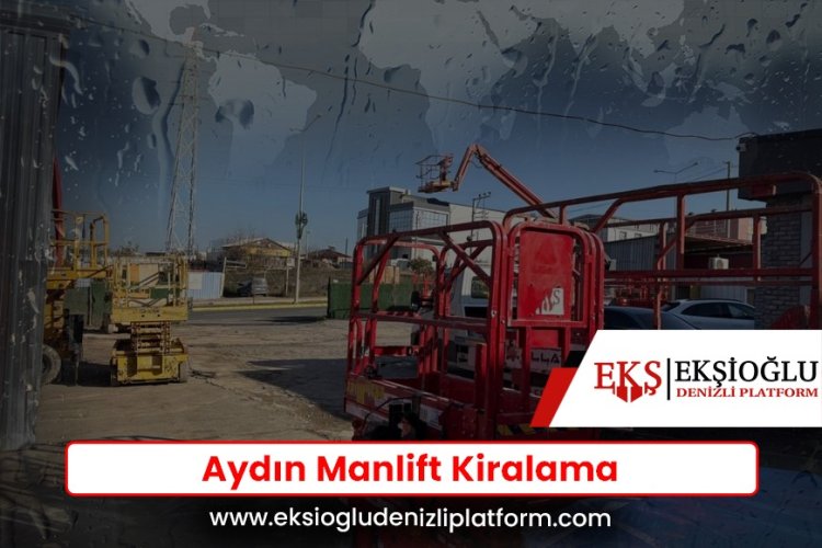 Aydın Manlift Kiralama