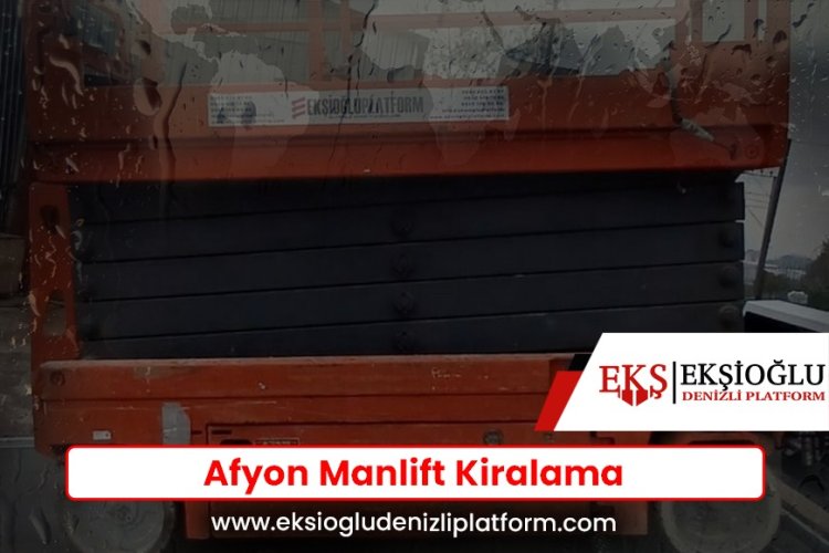 Afyon Manlift Kiralama