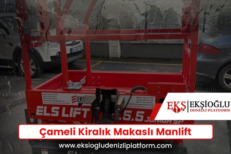 Çameli Kiralık Makaslı Manlift