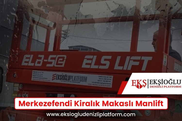 Merkezefendi Kiralık Makaslı Manlift