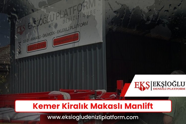 Kemer Kiralık Makaslı Manlift