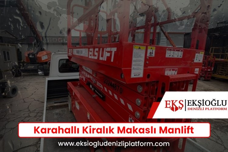 Karahallı Kiralık Makaslı Manlift