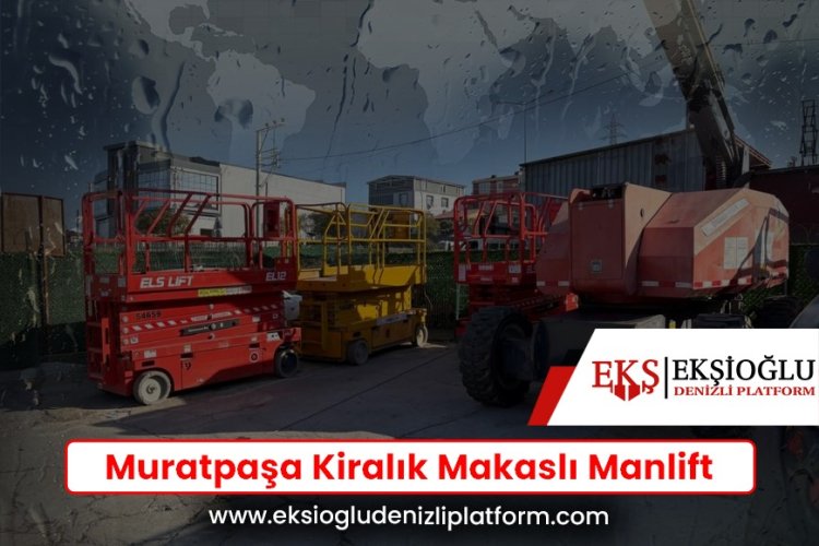 Muratpaşa Kiralık Makaslı Manlift