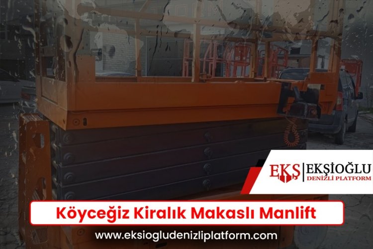 Köyceğiz Kiralık Makaslı Manlift