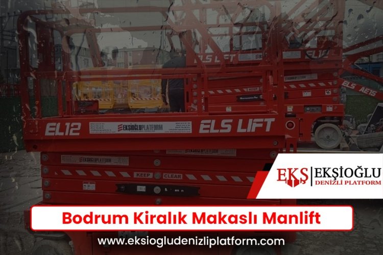 Bodrum Kiralık Makaslı Manlift