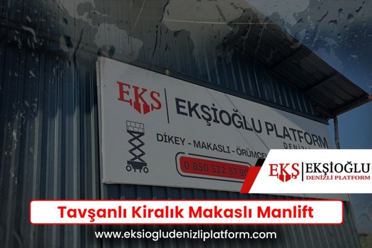 Tavşanlı Kiralık Makaslı Manlift
