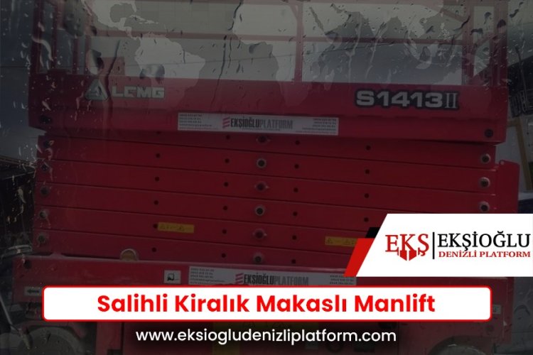 Salihli Kiralık Makaslı Manlift