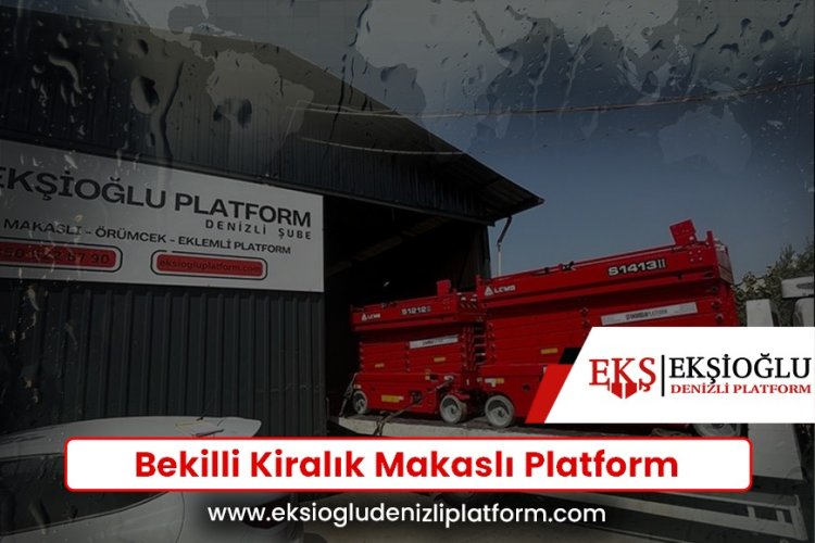 Bekilli Kiralık Makaslı Platform