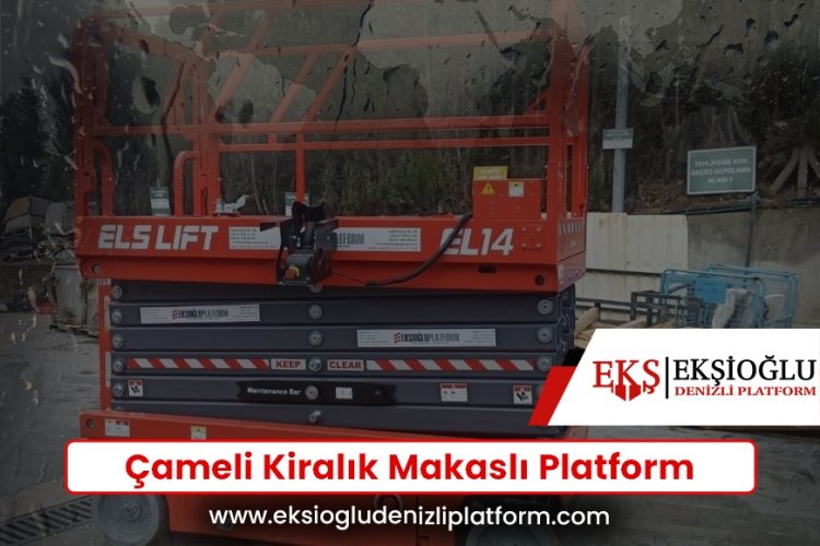 Çameli Kiralık Makaslı Platform