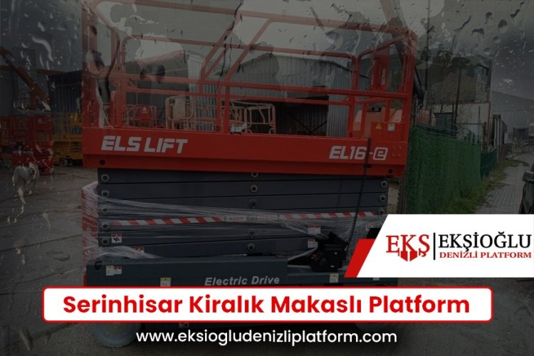 Serinhisar Kiralık Makaslı Platform