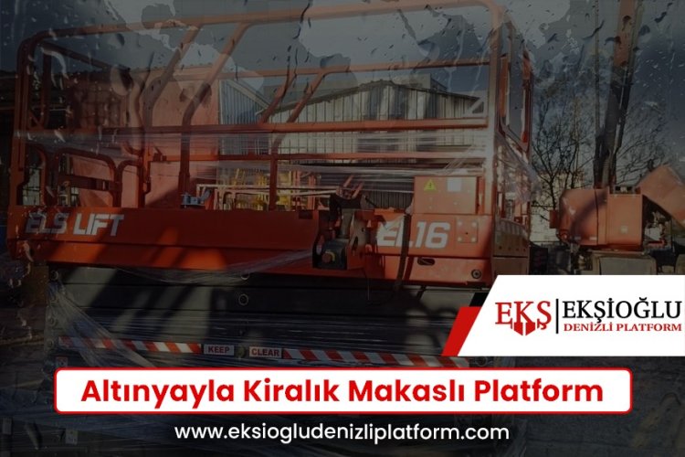 Altınyayla Kiralık Makaslı Platform