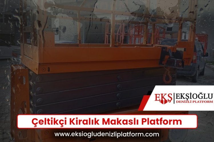 Çeltikçi Kiralık Makaslı Platform
