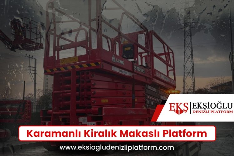 Karamanlı Kiralık Makaslı Platform