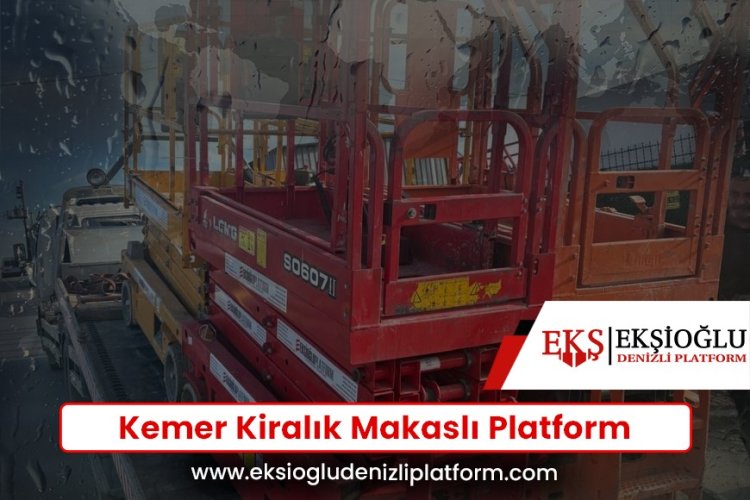 Kemer Kiralık Makaslı Platform