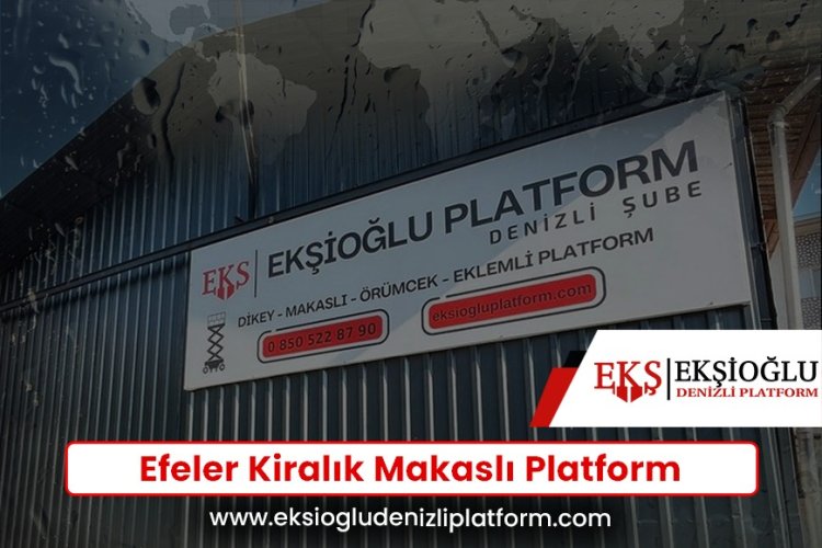 Efeler Kiralık Makaslı Platform