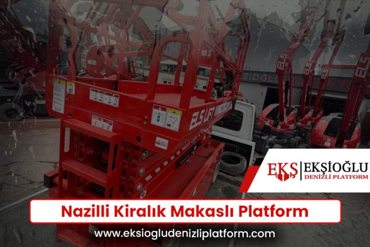 Nazilli Kiralık Makaslı Platform