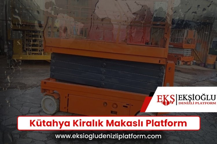 Kütahya Kiralık Makaslı Platform