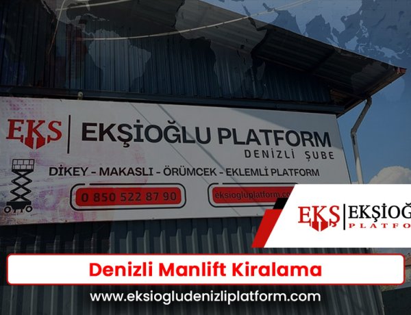 Denizli Manlift Kiralama